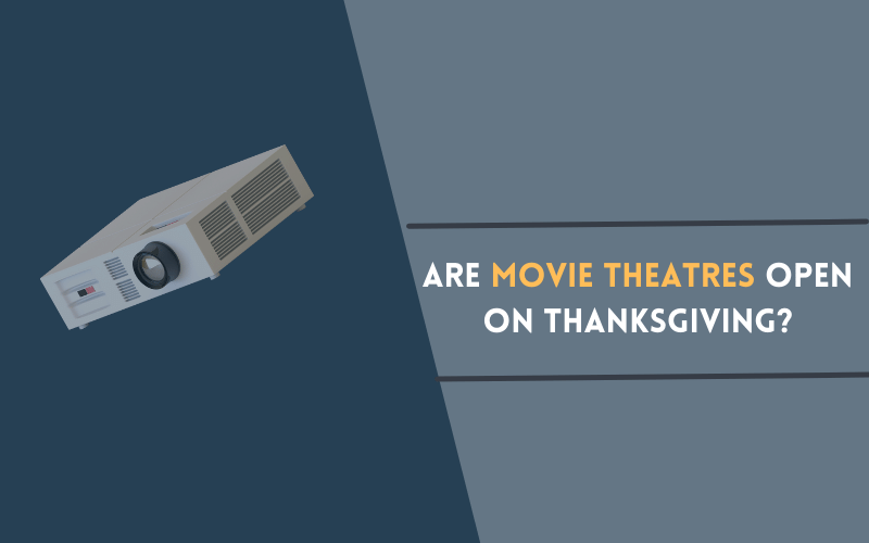 Are Movie Theatres Open on Thanksgiving