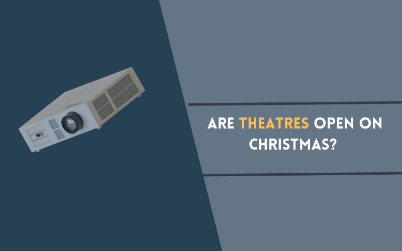 Are Theatres Open on Christmas