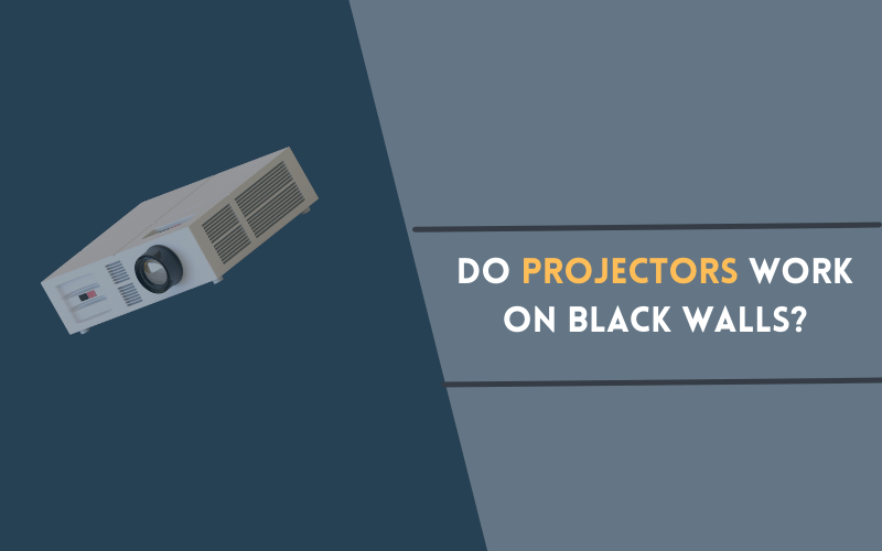Do Projectors Work on Black Walls