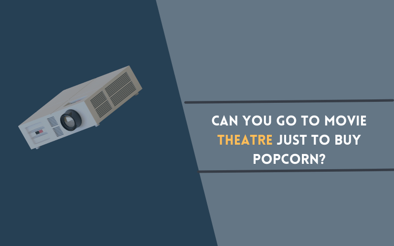 Movie Theatre Just to Buy Popcorn