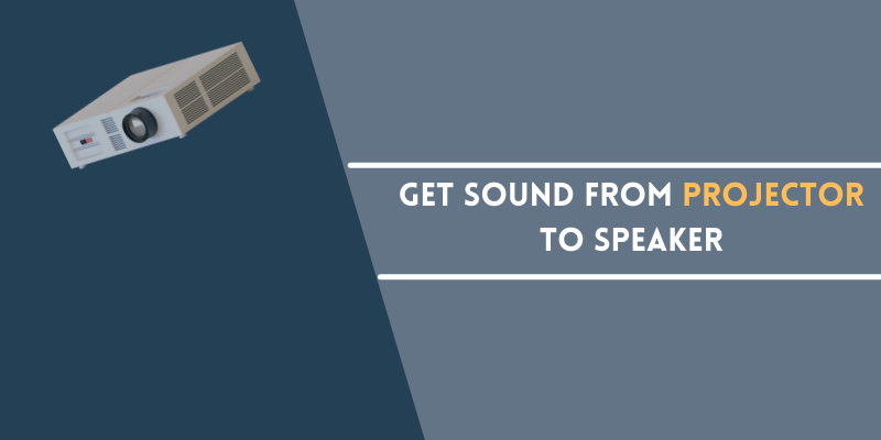 Get Sound from Projector to Speaker