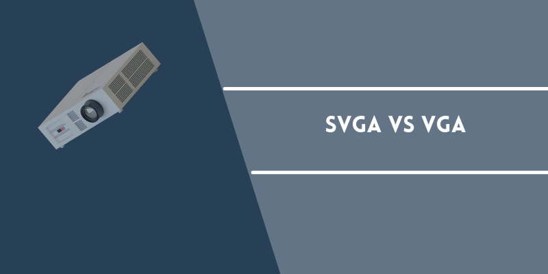 SVGA vs VGA