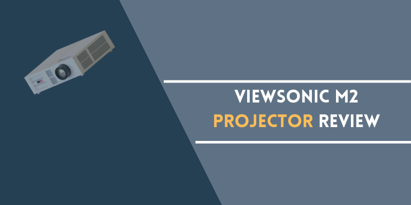 Viewsonic M2 Projector Review
