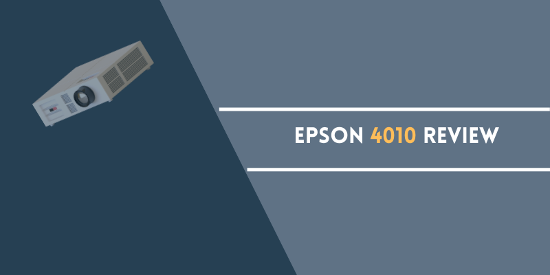 Epson 4010 Review