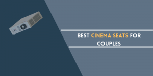 Best Cinema Seats for Couples