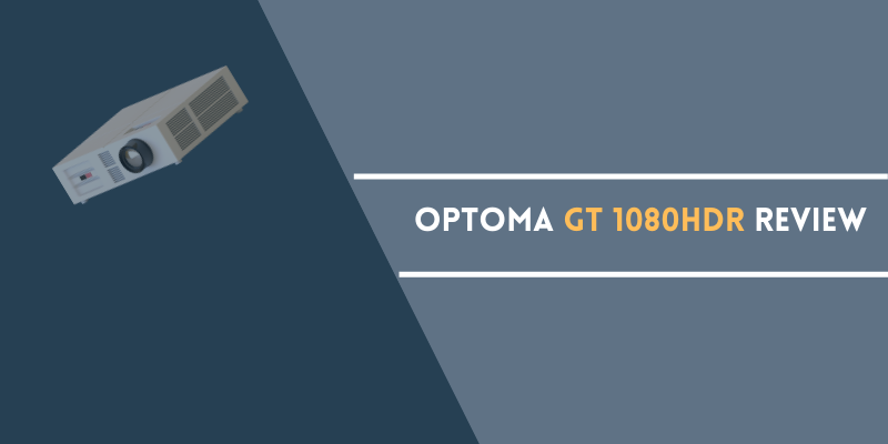 Optoma GT 1080HDR Review