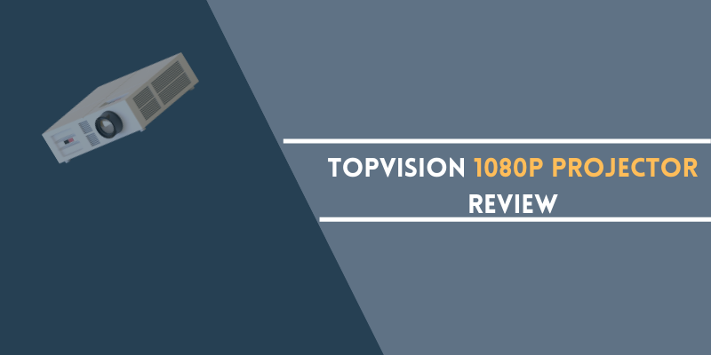 Topvision 1080p Projector Review