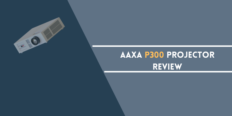 Aaxa P300 Projector Review