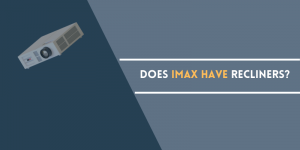 Does Imax have Recliners