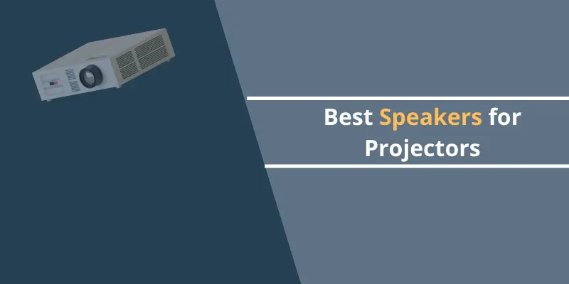 Best Speakers for Projectors