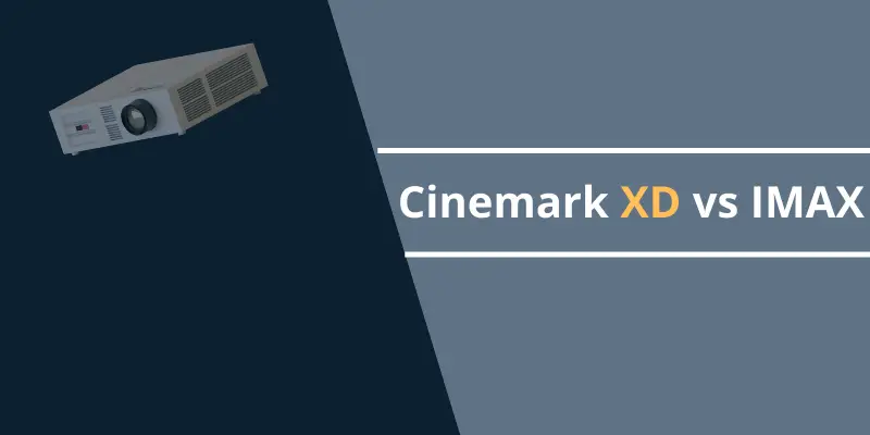 Cinemark XD vs IMAX
