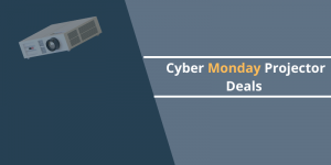 Cyber Monday Projector Deals