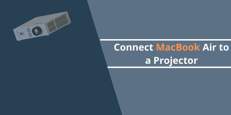 Connect MacBook Air to a Projector