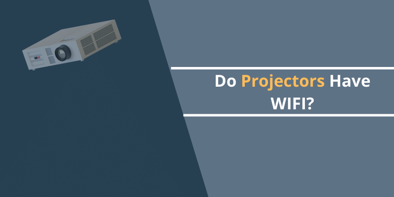 Do Projectors Have WIFI