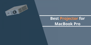 Best Projector for MacBook Pro