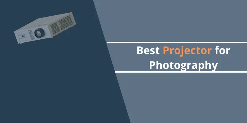 Best Projector for Photography