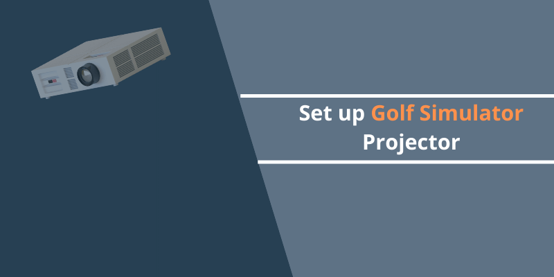 Set up Golf Simulator Projector