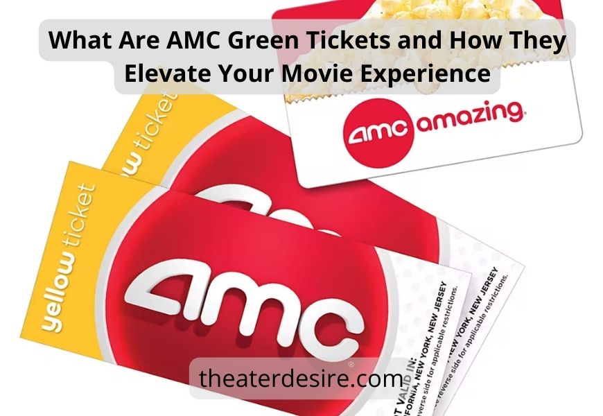 What Are AMC Green Tickets and How They Elevate Your Movie
